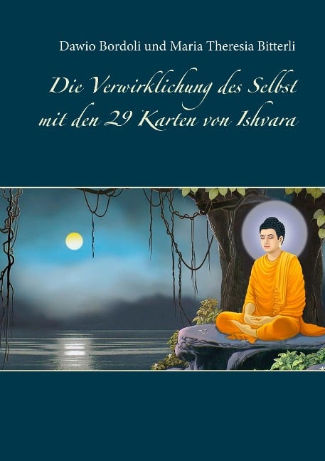 Die Verwirklichung des Selbst mit den 29 Karten von Ishvara - Dawio Bordoli, Maria Theresia Bitterli