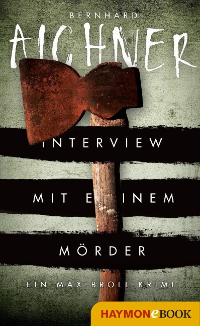 Interview mit einem Mörder - Bernhard Aichner