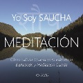 Meditación - Yo Soy Saucha - Wilma Eugenia Juan Galindo, Roy Eugene Davis