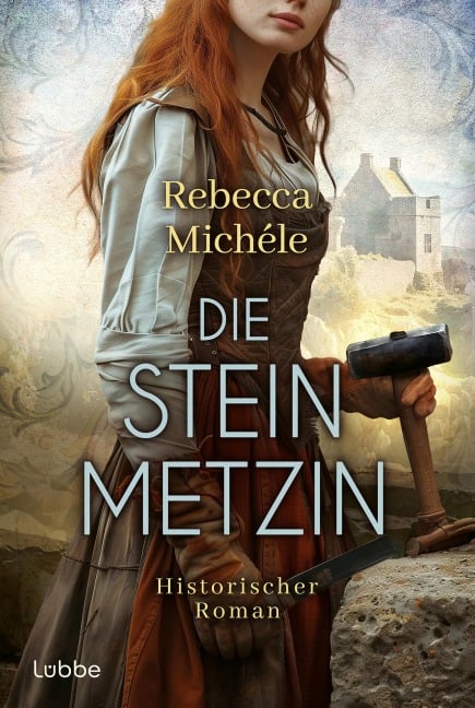 Die Steinmetzin - Rebecca Michéle
