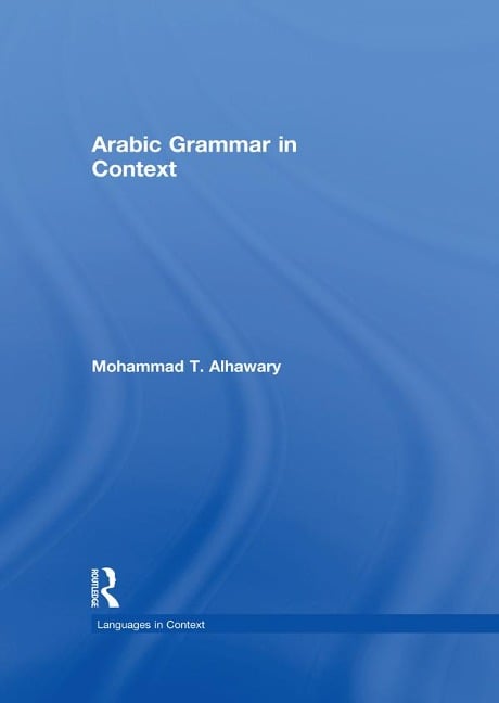Arabic Grammar in Context - Mohammad Alhawary
