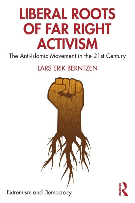 Liberal Roots of Far Right Activism - Lars Erik Berntzen