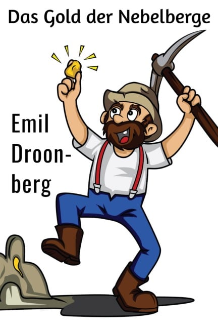 Das Gold der Nebelberge - Emil Droonberg