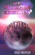 Cover-Bild zum Titel 'Der Morgenkristall #6' von 'Finley Mountain'