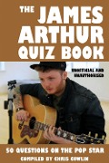 Cover-Bild zum Titel 'James Arthur Quiz Book' von 'Chris Cowlin'