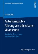 Cover-Bild zum Titel 'Kulturkompatible Führung von chinesischen Mitarbeitern' von 'Annette Metz'
