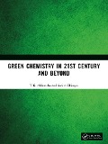 Cover-Bild zum Titel 'Green Chemistry in 21st Century and Beyond' von 'V. K. Ahluwalia, Sunita Dhingra'
