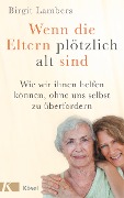 Cover-Bild zum Titel 'Wenn die Eltern plötzlich alt sind' von 'Birgit Lambers'