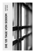 Cover-Bild zum Titel 'Die 120 Tage von Sodom' von 'Marquis Sade'