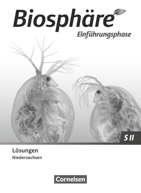 Biosphäre Sekundarstufe II - 2.0. Einführungsphase - Niedersachsen - Lösungen zum Schulbuch - Anke Meisert, Delia Nixdorf, Martin Post, Joachim Becker