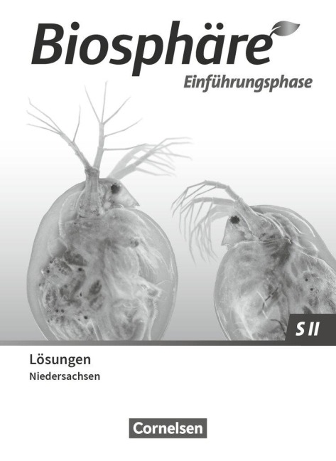 Biosphäre Sekundarstufe II - 2.0. Einführungsphase - Niedersachsen - Lösungen zum Schulbuch - Anke Meisert, Joachim Becker, Martin-Wilhelm Post, Delia Nixdorf
