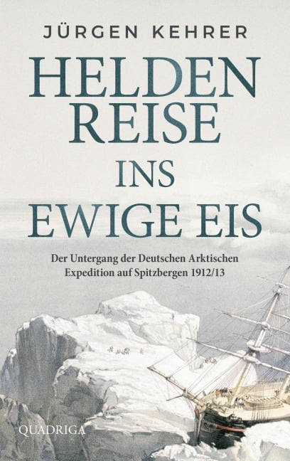 Heldenreise ins ewige Eis - Jürgen Kehrer