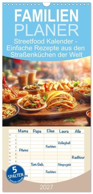 Familienplaner 2027 - Streetfood Kalender - Einfache Rezepte aus den Straßenküchen der Welt mit 5 Spalten (Wandkalender, 21 x 45 cm) CALVENDO - Mb Fotografie