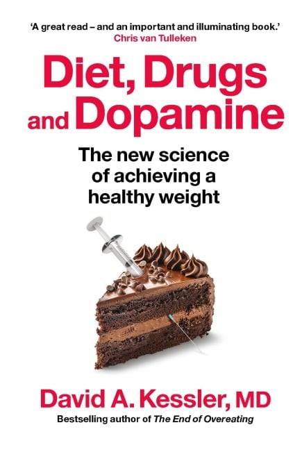 Diet, Drugs and Dopamine - David A. Kessler