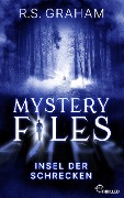 Mystery Files - Insel der Schrecken - R. S. Graham