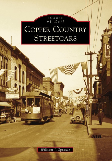 Copper Country Streetcars - William J. Sproule