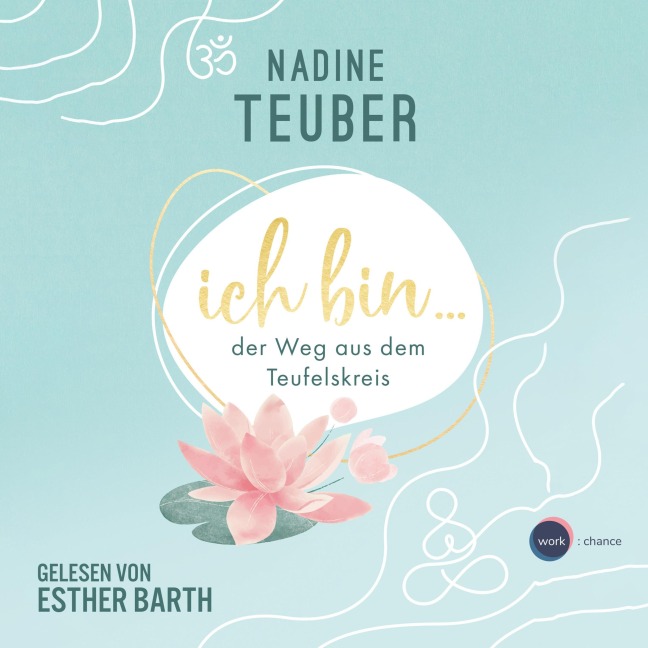 Ich bin ... der Weg aus dem Teufelskreis - Nadine Teuber