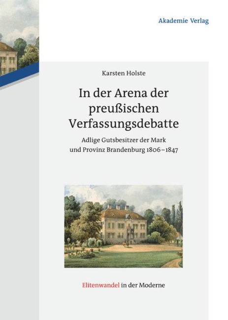 In der Arena der preußischen Verfassungsdebatte - Karsten Holste