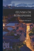 Cover-Bild zum Titel 'OEuvres De Robespierre' von 'Maximilien Robespierre'