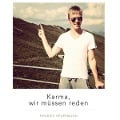 Cover-Bild zum Titel 'Karma, wir müssen reden' von 'Hendrik Heuermann'