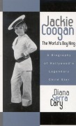 Cover-Bild zum Titel 'Jackie Coogan: The World's Boy King' von 'Diana Serra Cary'
