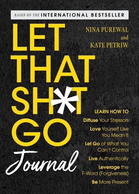 Let That Sh*t Go Journal - Nina Purewal, Kate Petriw