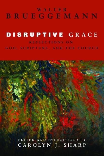 Disruptive Grace - Walter Brueggemann