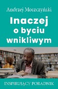 Cover-Bild zum Titel 'Inaczej o byciu wnikliwym' von 'Andrzej Moszczy¿ski'
