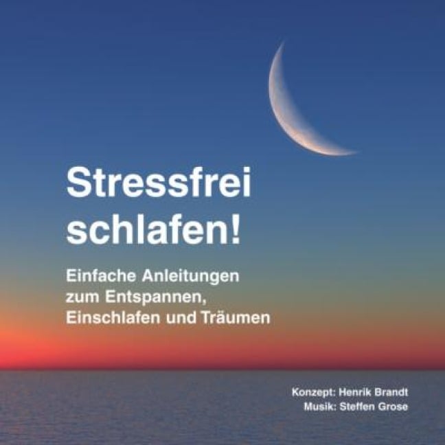 Stressfrei schlafen! - Henrik Brandt, Steffen Grose