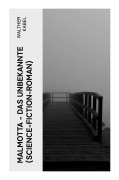 Cover-Bild zum Titel 'Malmotta - Das Unbekannte (Science-Fiction-Roman)' von 'Walther Kabel'