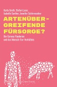 Cover-Bild zum Titel 'Artenübergreifende Fürsorge?' von 'Karla Groth, Stefan Laser, Isabelle Sarther, Jennifer Schirrmacher'