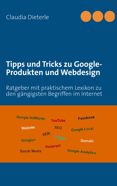 Tipps und Tricks zu Google-Produkten und Webdesign - Claudia Dieterle