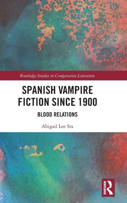 Spanish Vampire Fiction since 1900 - Abigail Lee Six
