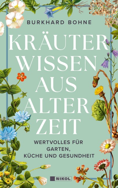 Kräuterwissen aus alter Zeit - Burkhard Bohne
