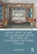 Cover-Bild zum Titel 'Henri Bertin and the Representation of China in Eighteenth-Century France' von 'John Finlay'