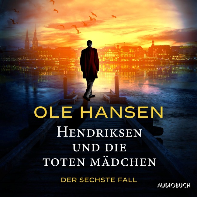 Hendriksen und die toten Mädchen: Der sechste Fall - Ole Hansen
