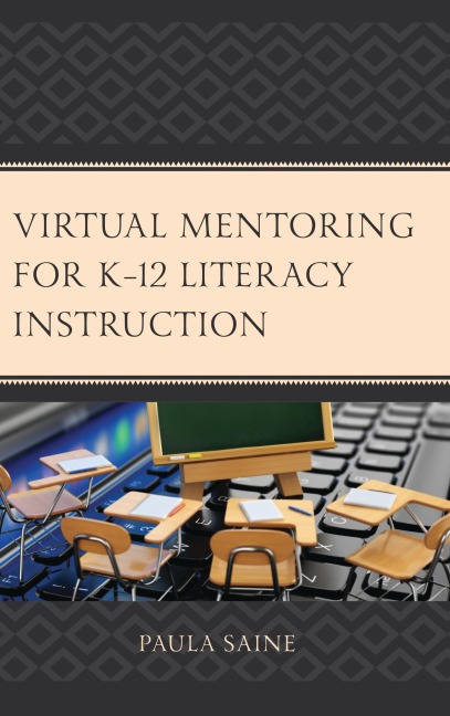 Virtual Mentoring for K-12 Literacy Instruction - Paula Saine