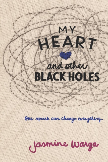 My Heart and Other Black Holes - Jasmine Warga