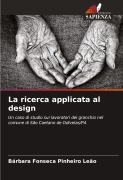 Cover-Bild zum Titel 'La ricerca applicata al design' von 'Bárbara Fonseca Pinheiro Leão'