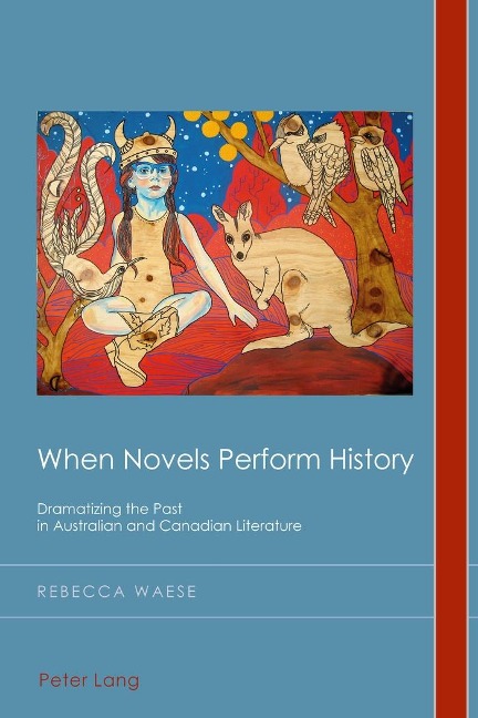 When Novels Perform History - Waese Rebecca Waese