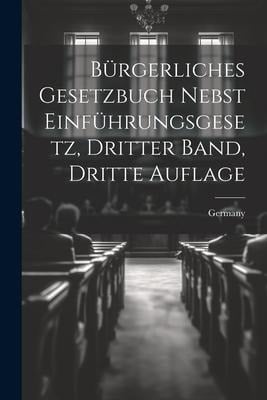 Bürgerliches Gesetzbuch nebst Einführungsgesetz, Dritter Band, Dritte Auflage - 