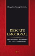 Cover-Bild zum Titel 'Rescate Emocional: Cómo Trabajar Con Tus Emociones Para Liberarte del Sufrimiento' von 'Dzogchen Ponlop Rinpoché'