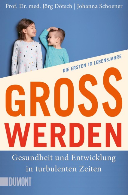 Großwerden - Jörg Dötsch, Johanna Schoener