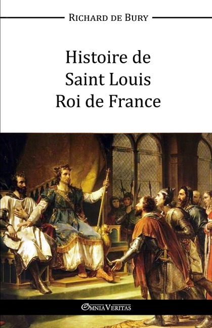 Histoire de Saint Louis Roi de France - Richard De Bury