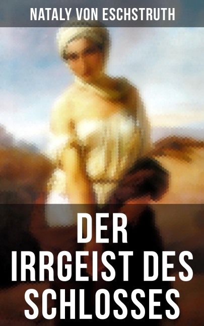 Der Irrgeist des Schlosses - Nataly Von Eschstruth