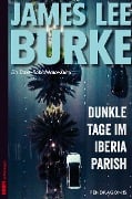 Cover-Bild zum Titel 'Dunkle Tage im Iberia Parish' von 'James Lee Burke'