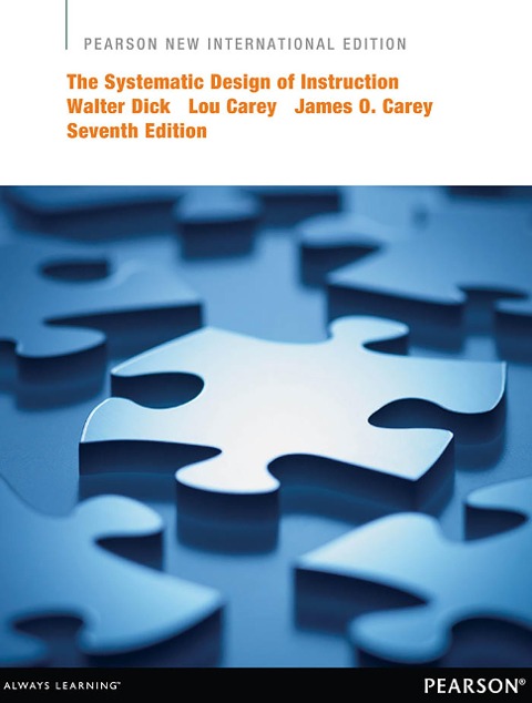 Systematic Design of Instruction, The - Walter Dick, Lou Carey, James O. Carey