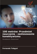 Cover-Bild zum Titel '100 metrów: Przedmiot nauczania - zastosowanie konektywizmu' von 'Fernando Tobgyal'