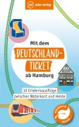 Cover-Bild zum Titel 'Mit dem Deutschland-Ticket ab Hamburg' von 'Majka Gerke, Arnd M. Schuppius, Klaus Scheddel'