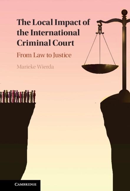 Local Impact of the International Criminal Court - Marieke Wierda